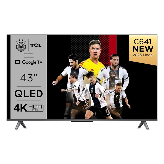 TCL C641 QLED 4K UHD TV 43 Zoll 108 cm 120 Hz Gaming HDR10 Dolby Vision Dolby Atmos Smart TV Triple Tuner DVB-T2/S2/C Google TV Schwarz 2023