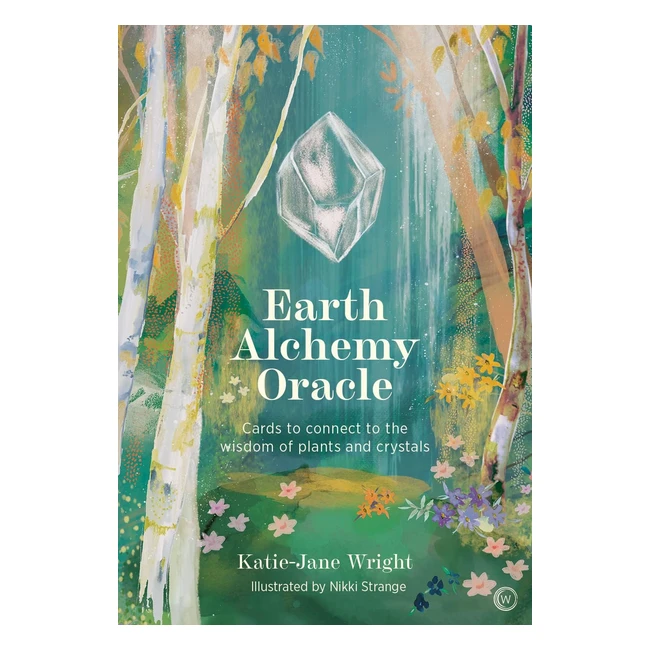 Earth Alchemy Oracle Cards - Connect to Plants & Crystals - KatieJane Wright - 9781786786067