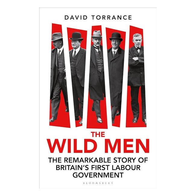 The Wild Men: Britain's First Labour Government Story - Unabridged