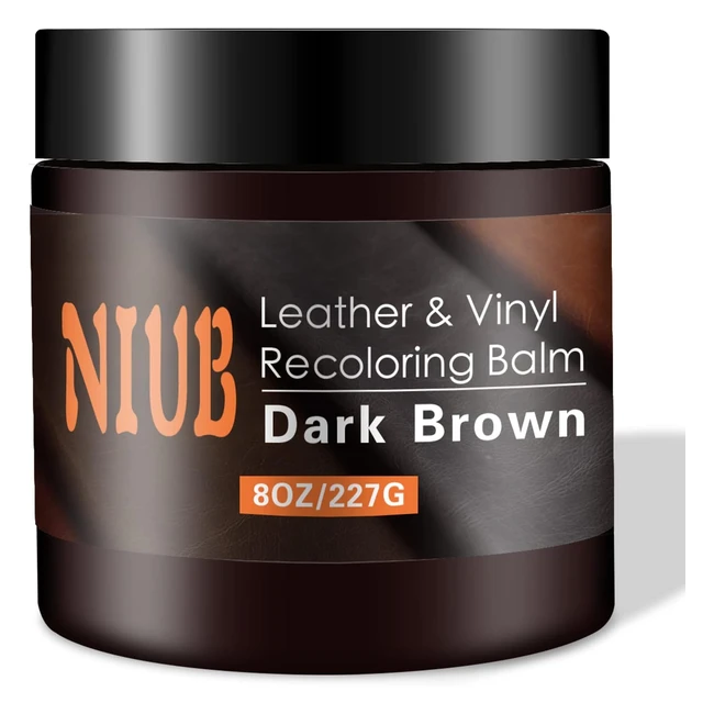 Niub Leather Recoloring Balm 8oz - Dark Brown - Restore Furniture, Sofas, Car Leather - Quick Dry Repair Cream