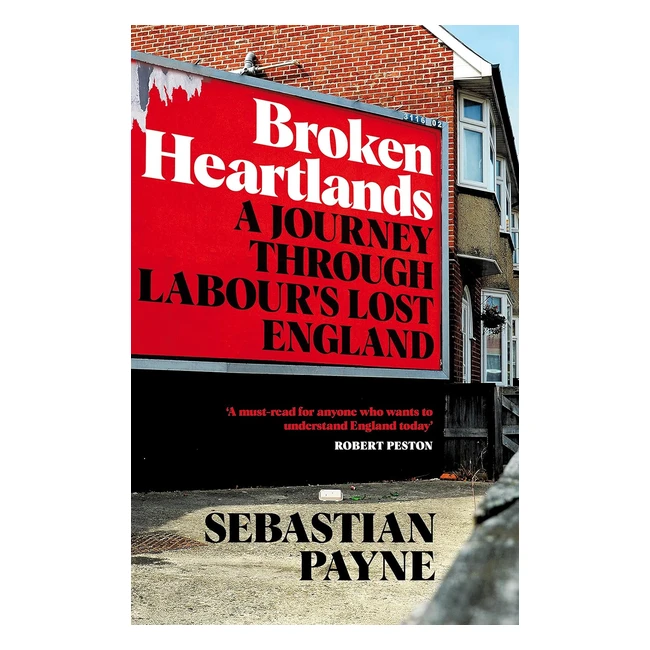 Broken Heartlands: A Journey Through Labour's Lost England - Buy Now!
