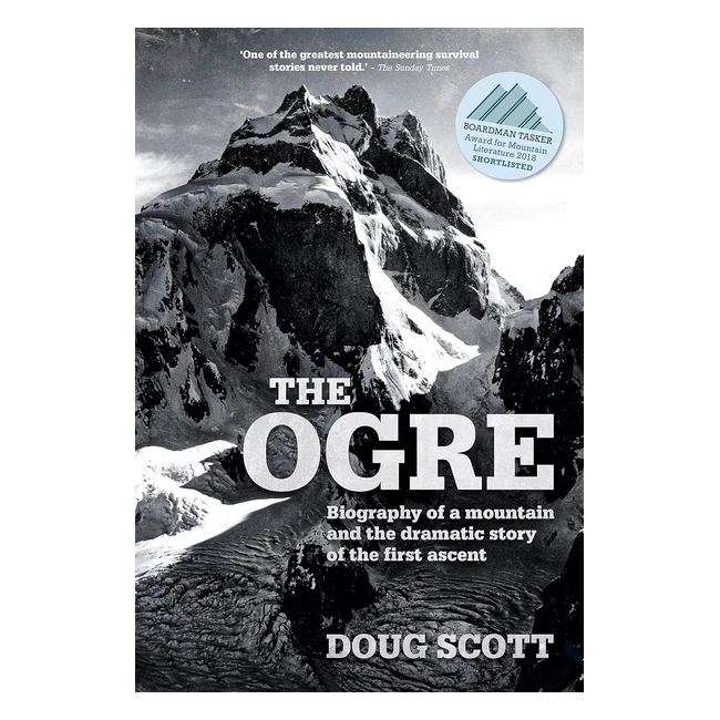 The Ogre Biography Mountain Adventure  First Ascent  Doug Scott