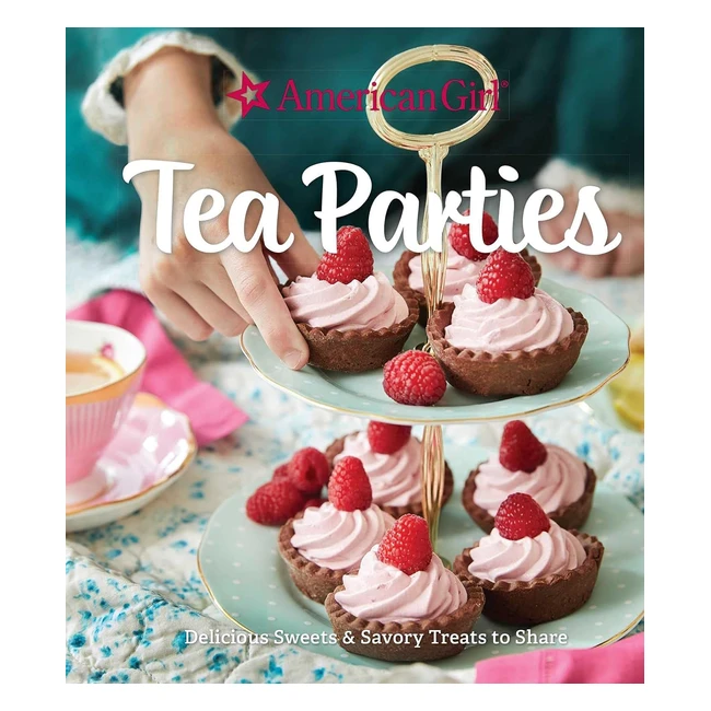 Delicious Sweets & Savory Treats for American Girl Tea Parties