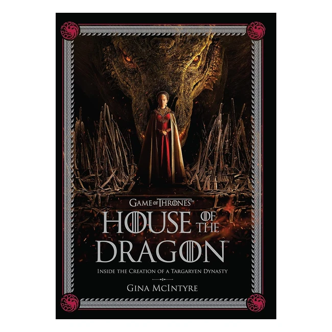 The Making of HBO's House of the Dragon: Go Behind the Scenes of the 2022s Hit Game of Thrones Prequel Series