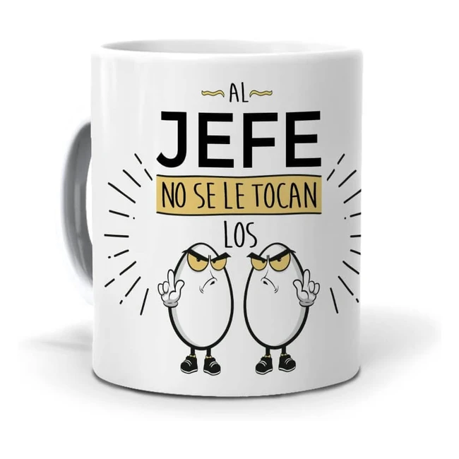 Taza al jefe - No se le tocan los huevos - Cerámica de calidad - Ref. 123456