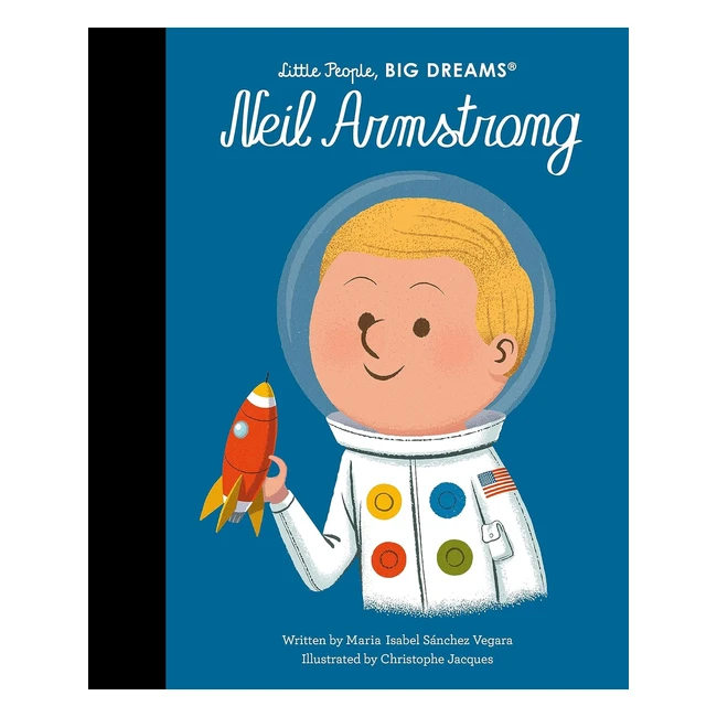 Neil Armstrong 82 Little People Big Dreams - Inspiring Biography Book