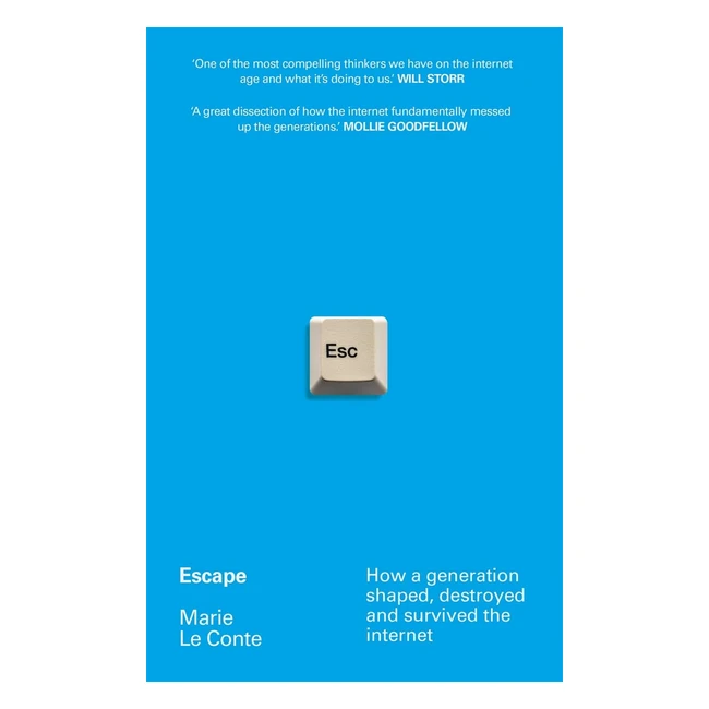 Escape: How a Generation Shaped, Destroyed, and Survived the Internet - Conte Marie LE (ISBN 9781788705158)