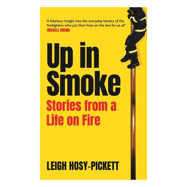Up in Smoke: Fascinating, Funny, and Moving Stories from a Life on Fire by Richard Herring