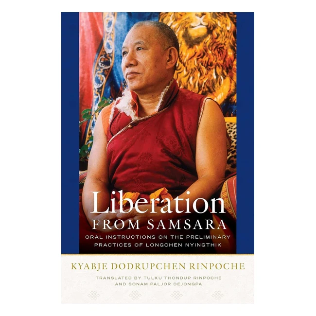 Liberation from Samsara Longchen Nyingtig Preliminary Practices