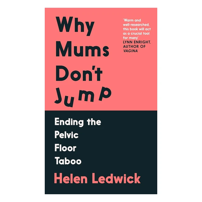 Why Mums Dont Jump Ending the Pelvic Floor Taboo - Book by Helen Ledwick ISBN
