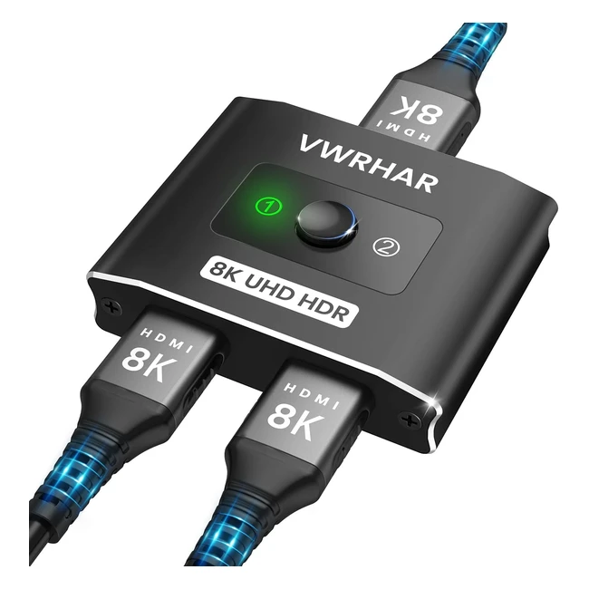 Switch HDMI 8K 120Hz VWRHAR - Commutateur HDMI 2 entres 1 sortie - Support HDC