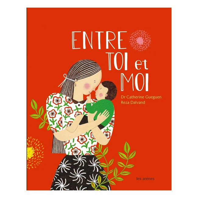 Entre Toi et Moi - Gueguen Catherine Dalvand Reza - 9791037501769 - Inspiring Love Story