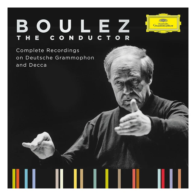 Boulez Conductor Complete Recordings - Deutsche Grammophon & Decca