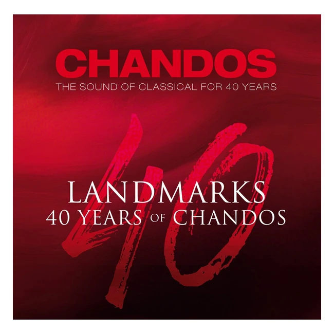 Limited Edition: Landmarks 40 Years of Chandos - Unforgettable Classical Music Collection
