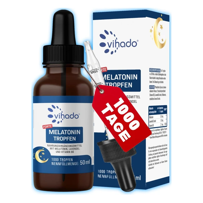 Vihado Melatonin Tropfen 1000 Tage Sofortwirkung Extra hohe Dosis Forte Besser Das Melatonin Complex 50 ml 1000 Tropfen
