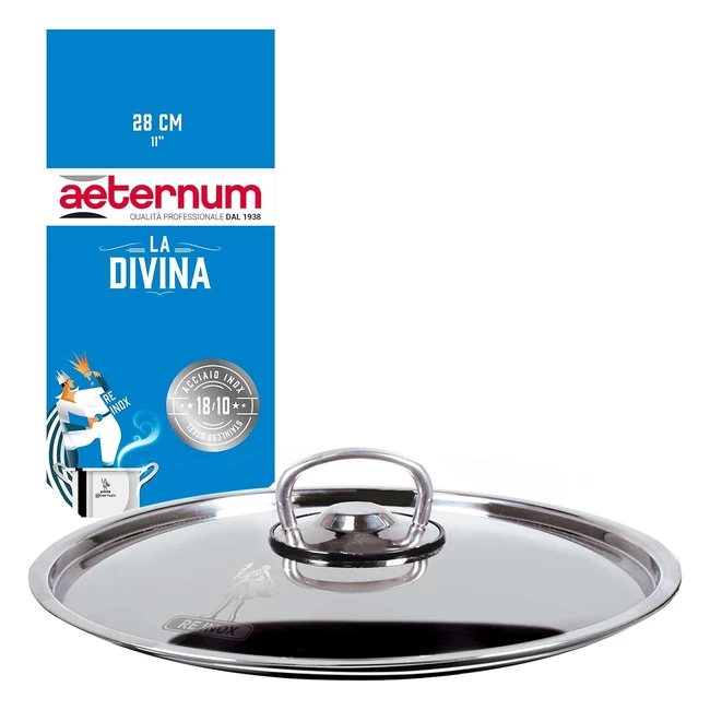 Coperchio Universale Aeternum La Divina, Acciaio Inox, 28 cm - Resistente e Versatile