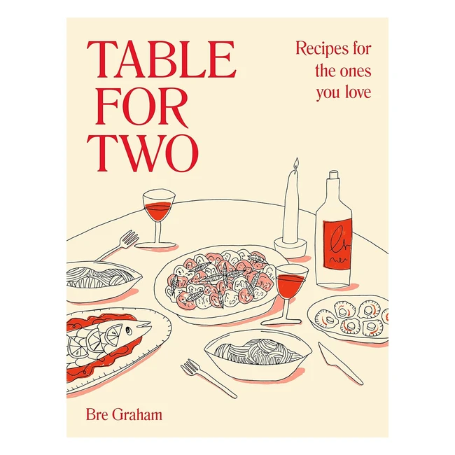 Table for Two Recipes Love-Filled Delights ISBN 9780241593288