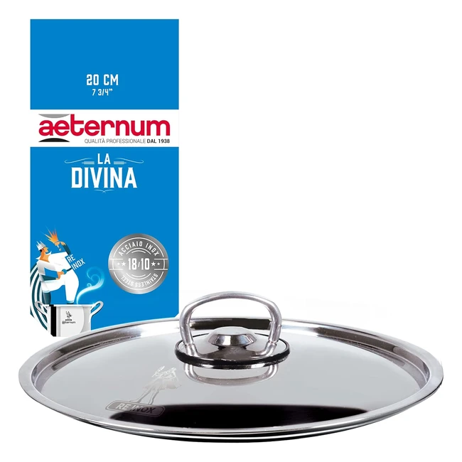 Coperchio Universale Aeternum La Divina Acciaio Inox 20 cm - Resistente e Vers