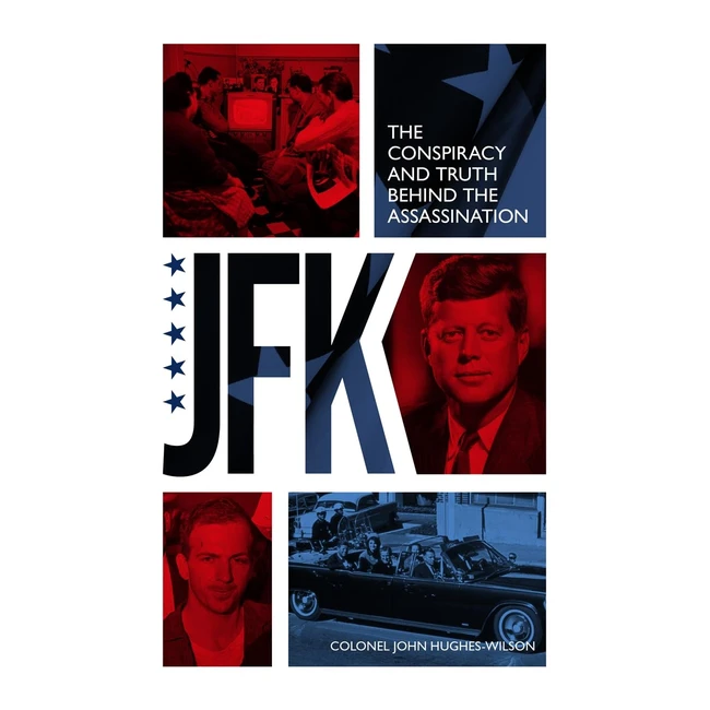 JFK Assassination Truth Revealed - HughesWilson John ISBN 9781789467376