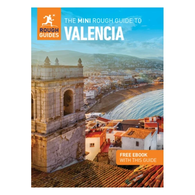 Mini Rough Guide to Valencia - Free Ebook Included - Travel Guide