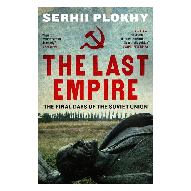 The Last Empire Final Days of Soviet Union by Plokhy Serhii ISBN 9781780746463