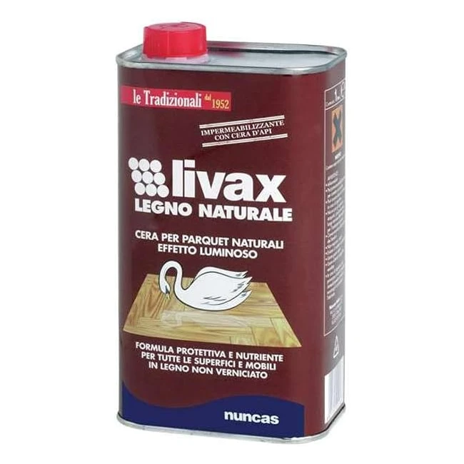 Nuncas Livax Legno Naturale Cera 1000ml - Antiscivolo e Brillantezza