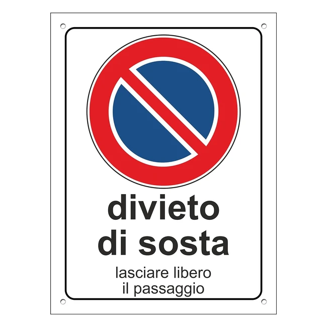 Cartello divieto di sosta in alluminio resistente 30x40 cm - Pubblimania